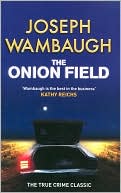 Joseph Wambaugh: The Onion Field