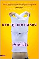 Book cover image of Seeing Me Naked by Liza Palmer