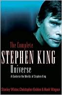 Book cover image of Complete Stephen King Universe: A Guide to the Worlds of Stephen King by Stanley Wiater