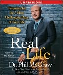 Phillip C. McGraw: Real Life: Preparing for the 7 Most Challenging Days of Your Life