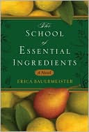 Erica Bauermeister: The School of Essential Ingredients