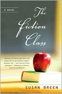 Book cover image of The Fiction Class by Susan Breen