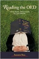 Ammon Shea: Reading the OED: One Man, One Year, 21,730 Pages