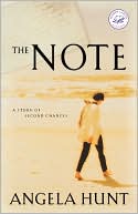 Angela Elwell Hunt: The Note: A Story of Second Chances