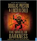 Book cover image of The Wheel of Darkness (Special Agent Pendergast Series #8) by Douglas Preston