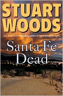 Stuart Woods: Santa Fe Dead (Ed Eagle Series #3)