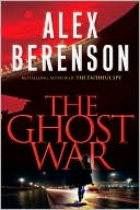 Alex Berenson: The Ghost War (John Wells Series #2)