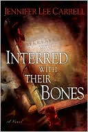 Jennifer Lee Carrell: Interred with Their Bones