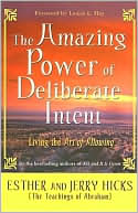 Book cover image of Amazing Power of Deliberate Intent: Living the Art of Allowing by Esther Hicks