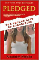 Book cover image of Pledged: The Secret Life of Sororities by Alexandra Robbins