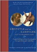 Book cover image of Aristotle and an Aardvark Go to Washington: Understanding Political Doublespeak through Philosophy and Jokes by Thomas Cathcart