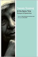Susan Sontag: At the Same Time: Essays and Speeches
