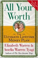 Book cover image of All Your Worth: The Ultimate Lifetime Money Plan by Elizabeth Warren