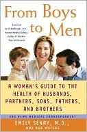 Emily Senay: From Boys to Men: A Woman's Guide to the Health of Husbands, Partners, Sons, Fathers, and Brothers
