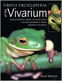 Book cover image of Firefly Encyclopedia of the Vivarium: Keeping Amphibians, Reptiles, and Insects, Spiders and Other Invertebrates in Terraria, Aquaterraria, and Aquaria by David Alderton