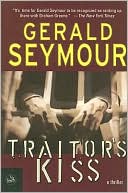 Book cover image of Traitor's Kiss by Gerald Seymour