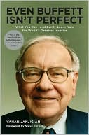 Vahan Janjigian: Even Buffett Isn't Perfect: What You Can--and Can't--Learn from the World's Greatest Investor