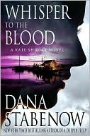 Dana Stabenow: Whisper to the Blood (Kate Shugak Series #16)