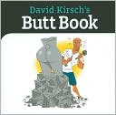 Book cover image of David Kirsch's Butt Book by David Kirsch