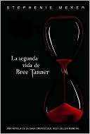 Book cover image of La segunda vida de Bree Tanner (The Short Second Life of Bree Tanner) by Stephenie Meyer