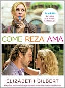 Book cover image of Come, reza, ama (Eat, Pray, Love) by Elizabeth Gilbert