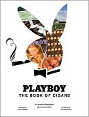 Book cover image of Playboy The Book of Cigars by Aaron Sigmond