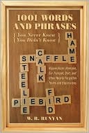 Book cover image of 1,001 Words and Phrases You Never Knew You Didn't Know: Hopperdozer, Hoecake, Ear Trumpet, Dort, and Other Nearly Forgotten Terms and Expressions by W. R. Runyan