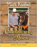 Mark Rashid: Considering the Horse: Tales of Problems Solved and Lessons Learned