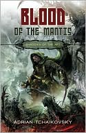 Book cover image of Blood of the Mantis (Shadows of the Apt Series #3) by Adrian Tchaikovsky