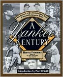 Harvey Frommer: Yankee Century: A Celebration of the First Hundred Years of Baseball's Greatest Team