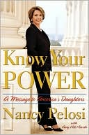Nancy Pelosi: Know Your Power: A Message to America's Daughters