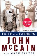 Book cover image of Faith of My Fathers: A Family Memoir by John McCain