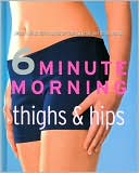 Sara Rose: 6 Minute Morning: Thighs and Hips