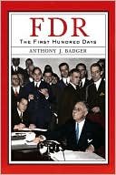 Book cover image of FDR: The First Hundred Days by Anthony J. Badger