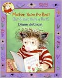 Diane deGroat: Mother, You're the Best! (But Sister, You're a Pest!)