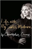 Christopher Ciccone: Life with My Sister Madonna