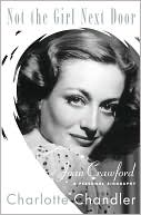 Book cover image of Not the Girl Next Door: Joan Crawford, a Personal Biography by Charlotte Chandler