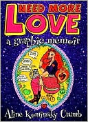 Aline Kominsky-Crumb: Need More Love: A Graphic Memoir