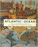 Book cover image of Atlantic Ocean: The Illustrated History of the Ocean That Changed the World by Martin W. Sandler