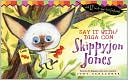 Judy Schachner: Say It with/ Diga con Skippyjon Jones