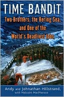 Johnathan Hillstrand: Time Bandit: Two Brothers, the Bering Sea, and One of the World's Deadliest Jobs