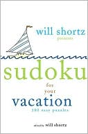 Book cover image of Will Shortz Presents Sudoku for Your Vacation: 100 Wordless Crossword Puzzles by Will Shortz