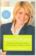 Martha Stewart: Martha Rules: 10 Essentials for Achieving Success as You Start, Build, or Manage a Business