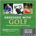 Book cover image of Obsessed with Golf: Test Your Knowledge on and off the Links by Dave Shedloski