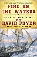 Book cover image of Fire on the Waters (Civil War at Sea Series #1) by David Poyer