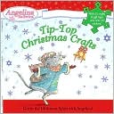 Book cover image of Tip-Top Christmas Crafts by Katharine Holabird