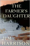 Book cover image of The Farmer's Daughter by Jim Harrison