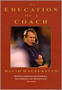 Book cover image of The Education of a Coach by David Halberstam