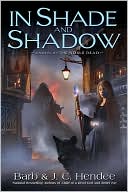 Book cover image of In Shade and Shadow (Noble Dead Series #7) by Barb Hendee