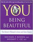 Book cover image of You Being Beautiful: The Owner's Manual to Inner and Outer Beauty by Michael F. Roizen
